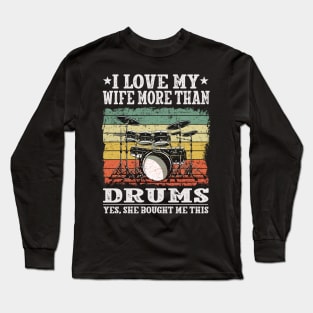 I Love My Wife Funny Drummer Long Sleeve T-Shirt